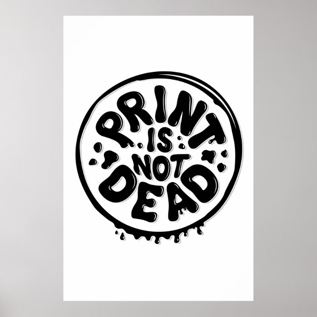 Print is Not Dead Poster (24x36) (Vorne)