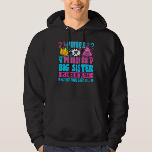 Prinz oder Prinzessin große Schwester Baby Geschle Hoodie