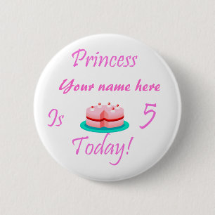 Prinzessin (Ihr Name) ist 5 heute Button