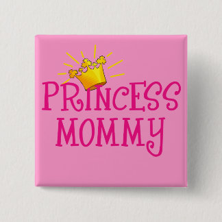 Prinzessin Mommy T-shirts, Geschenke Button
