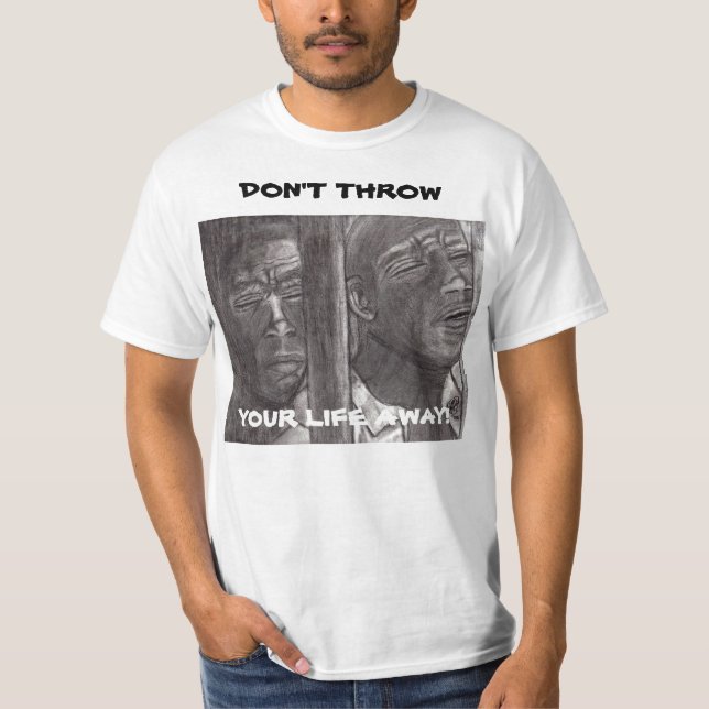 PRISON, LASS DEIN LEBEN NICHT weg. T-Shirt (Vorderseite)