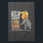 Prison Trump Presidential Library Geschirrtuch<br><div class="desc">Prison Trump Presidential Library</div>
