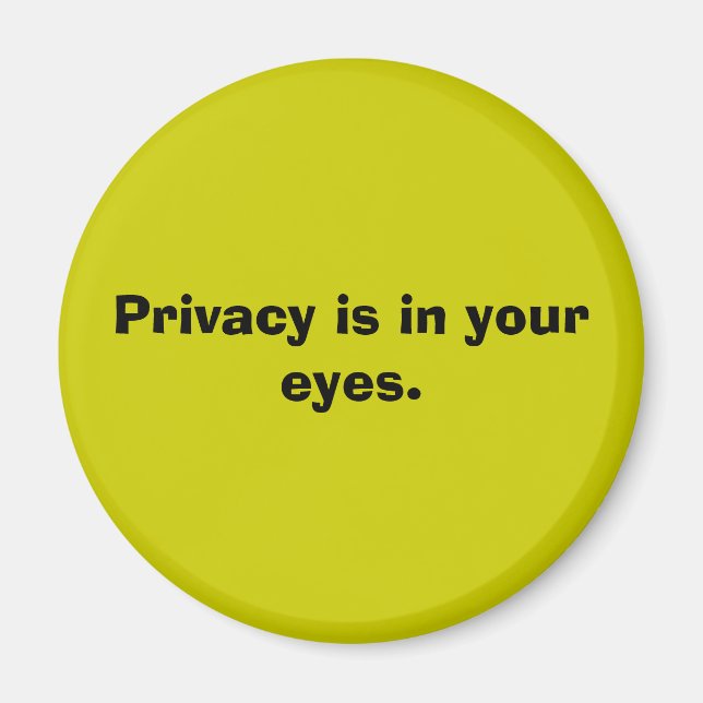 Privatsphäre liegt in Ihren Augen. Magnet (Vorne)