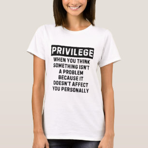 Privilege erklärt Schwarzes Leben Problem Schwarze T-Shirt