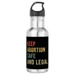 Pro Abortion - Behalt der Abtreibung sicher und le Edelstahlflasche