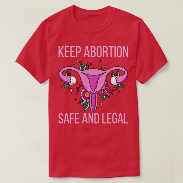 Pro Abortion Behalte Abtreibung sicher und legal I T-Shirt (Design vorne)