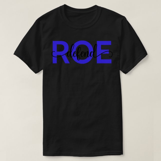 Pro Abortion Defend Roe / Wade IV T-Shirt (Design vorne)