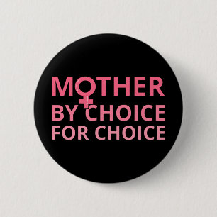 Pro Abortion - Mutter nach Wahl II Button