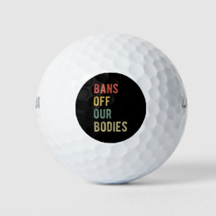 Pro Abortion - Verbote unserer Organe I Golfball