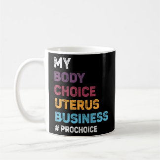 Pro Auswahl meiner Körperwahl Uterus Business Pro  Kaffeetasse