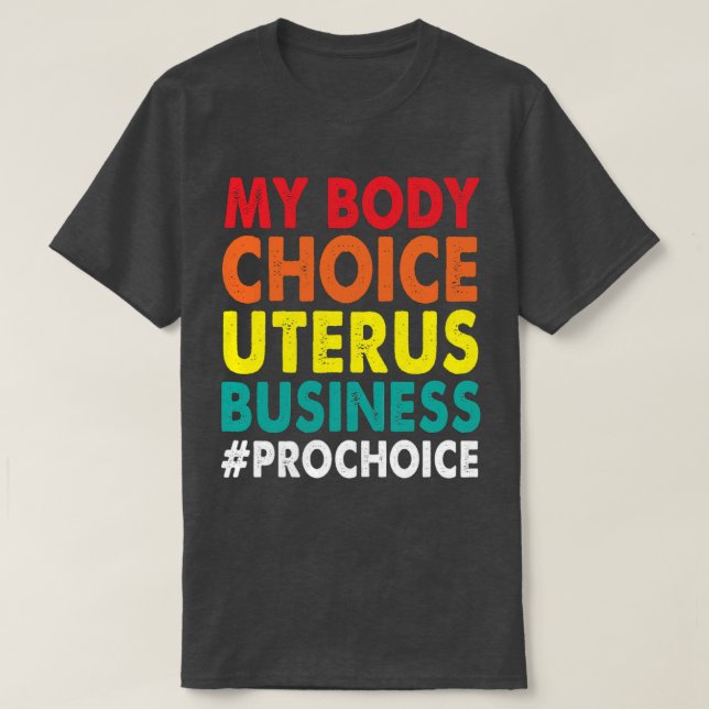Pro Auswahl meiner Körperwahl Uterus Business ProC T-Shirt (Design vorne)