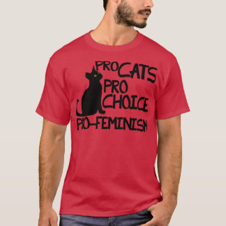 Pro Cats Pro Choice Pro Feminism T-Shirt