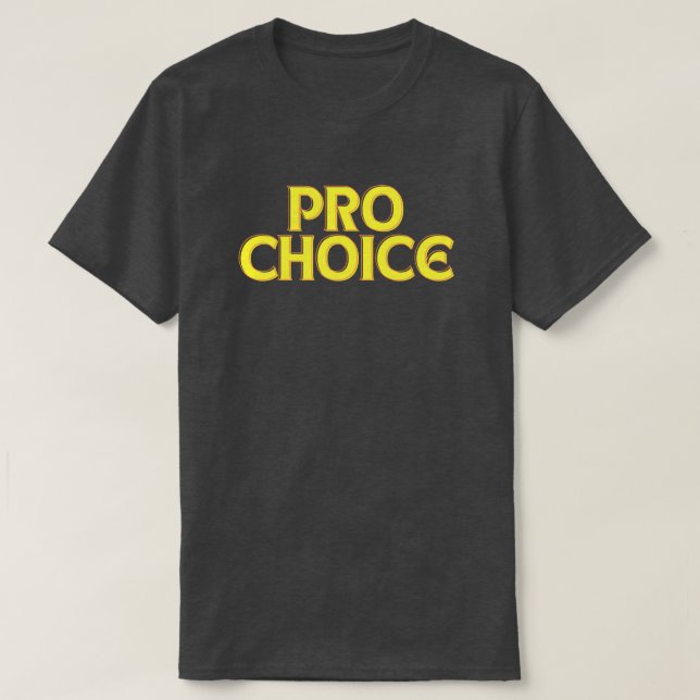 Pro Choice Abortion Rights T - Shirt (Design vorne)