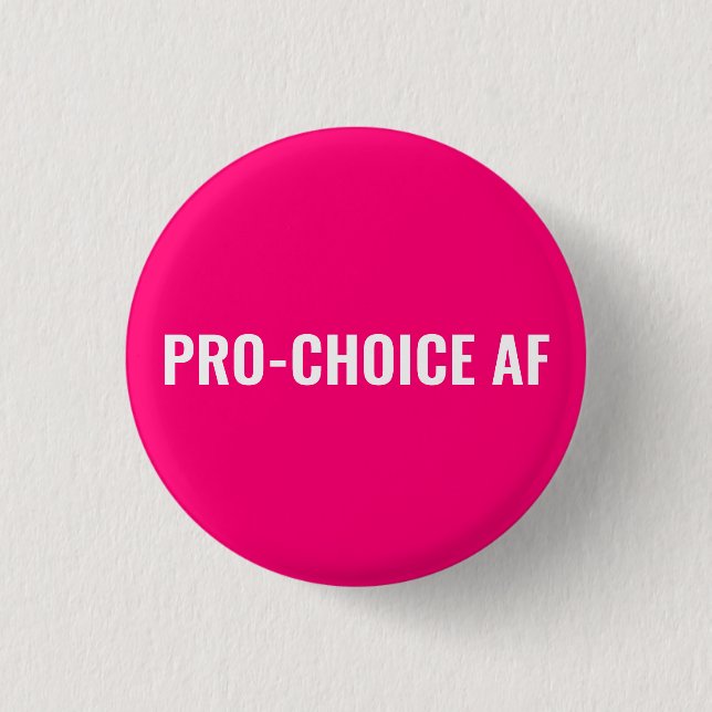 Pro Choice AF Rechte an weißen Abtreibungen in hei Button (Vorderseite)