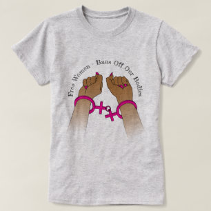 Pro Choice bekommt die Autonome dunkle Haut raus T-Shirt