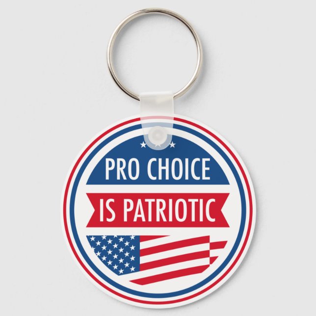 Pro Choice ist Patriotic American Feminist Schlüsselanhänger (Vorderseite)