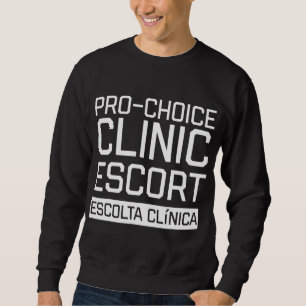 Pro Choice Klinik Begleitperson für Frauenrechte Sweatshirt
