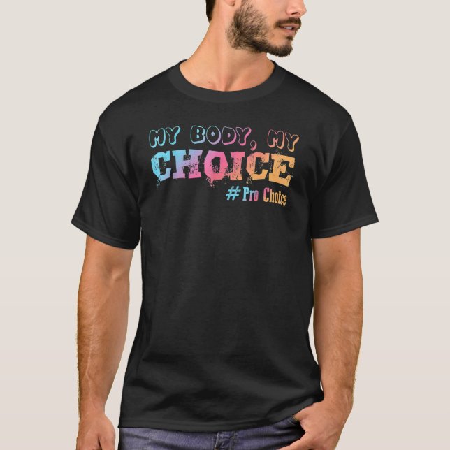 Pro Choice My Body Meine Wahl Rettete Roe V Wade T-Shirt (Vorderseite)