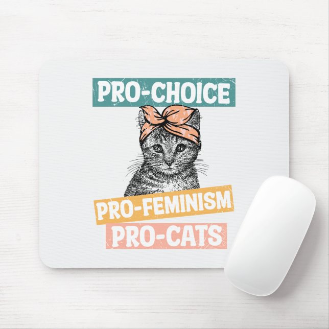 Pro-Choice, Pro-Feminism, Pro-Cat | Cat Lover Mousepad (Mit Mouse)