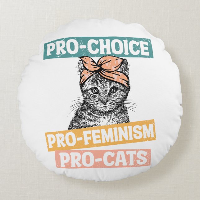 Pro Choice Pro Feminism Pro Cats Rundes Kissen (Vorderseite)