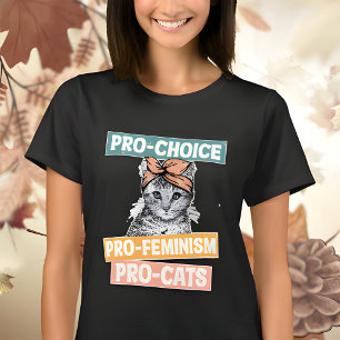 Pro Choice Pro Feminism Pro Cats T-Shirt