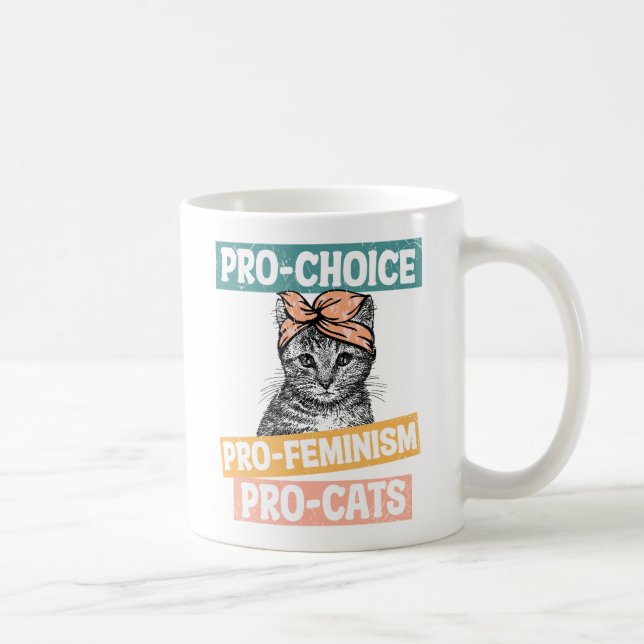 Pro-Choice, Pro-Feminismus, Pro-Cat | Cat Lover Kaffeetasse (Rechts)