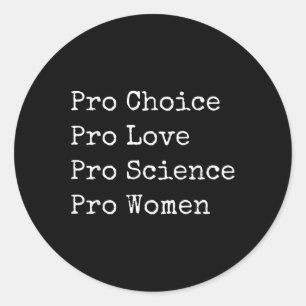 Pro Choice Pro Liebe Pro Science Feministin Frauen Runder Aufkleber