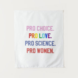 Pro-Choice Pro-Life Pro-Science Pro-Frauen Wandteppich