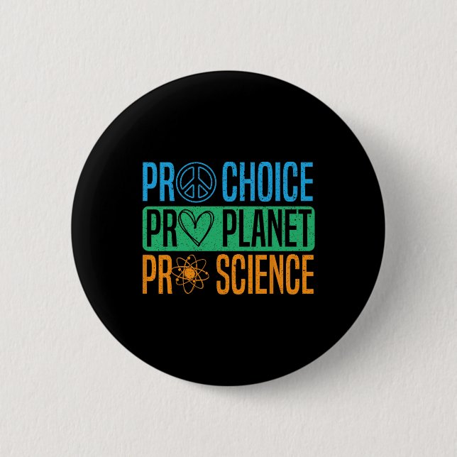 Pro Choice Pro Planet Pro Science Earth Day Enviro Button (Vorderseite)