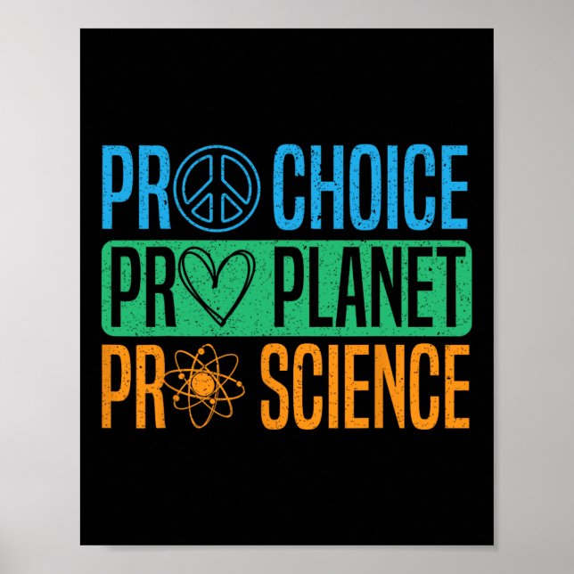 Pro Choice Pro Planet Pro Science Earth Day Enviro Poster (Vorne)