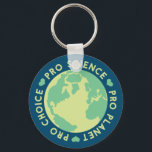 Pro Choice Pro Science Pro Planet Earth Schlüsselanhänger<br><div class="desc">Pro Choice Pro Science Pro Planet Earth</div>