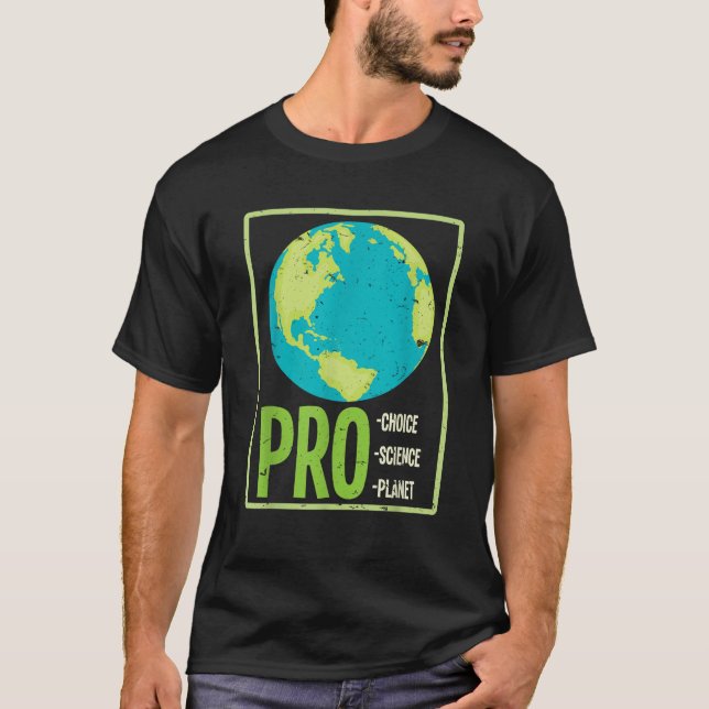 Pro Choice Pro Science Pro Planet Klimawandel T-Shirt (Vorderseite)