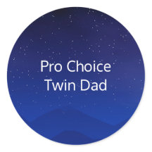 Pro Choice Twin Vater