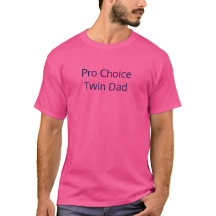 Pro Choice Twin Vater Shirt