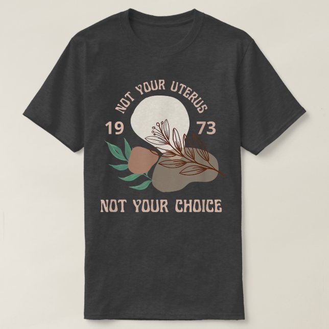 Pro Choice Women Rights 1973 Floral Botanical Fem T-Shirt (Design vorne)