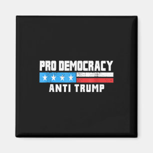Pro Democracy - Anti Trump 4. Juli Patriotic F Magnet