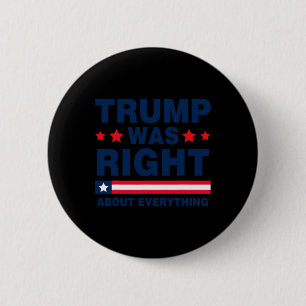 Pro Donald Trump 2024 Funny Trump hatte Recht über Button
