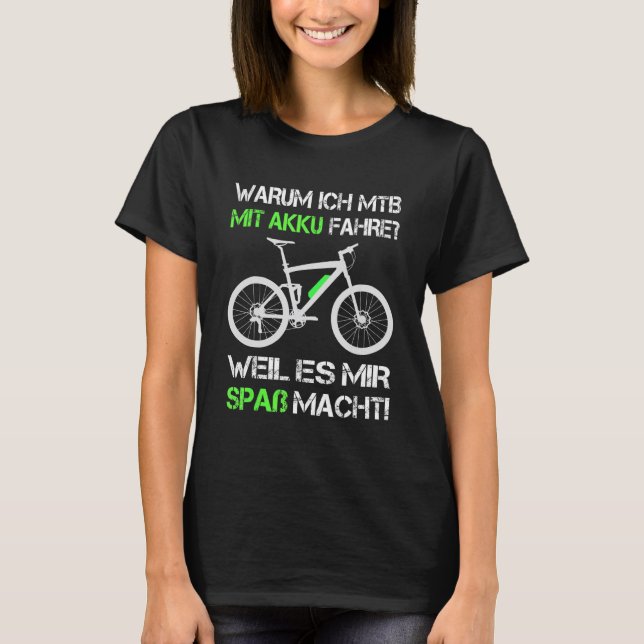 Pro E Bike Warum ich mit Batterieseite E MB E Moun T-Shirt (Vorderseite)