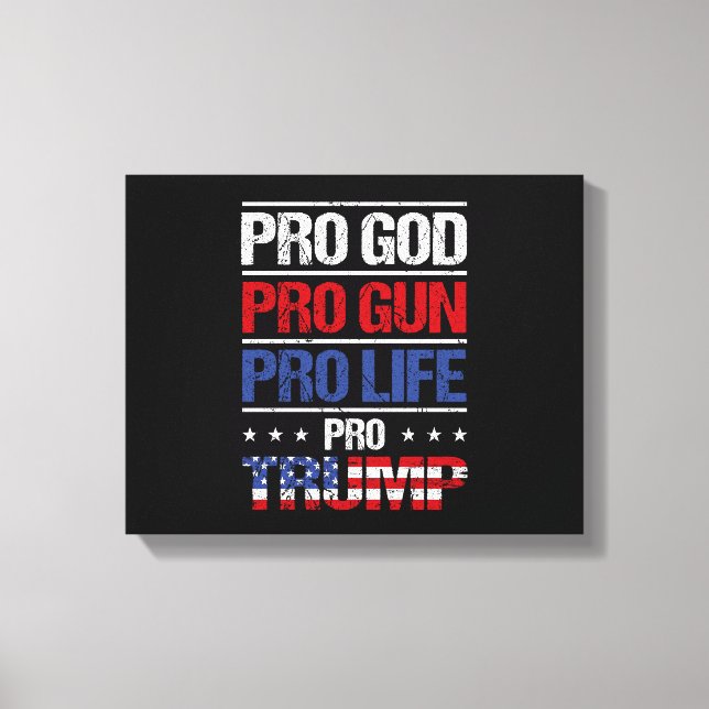 Pro God Pro Gun Pro Life Pro Trump Wahl Leinwanddruck (Vorderseite)