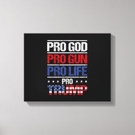 Pro God Pro Gun Pro Life Pro Trump Wahl Leinwanddruck