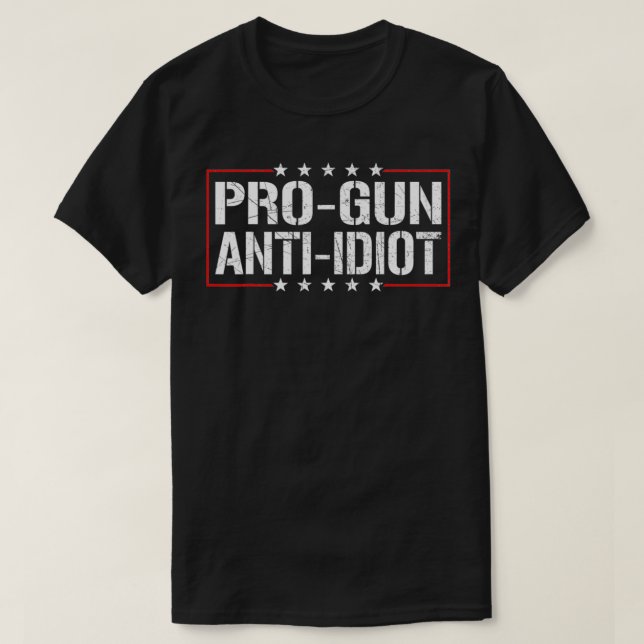 Pro Gun Anti Idiot2  T-Shirt (Design vorne)