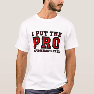 Pro in Aufschieben Lustiges T-Shirt