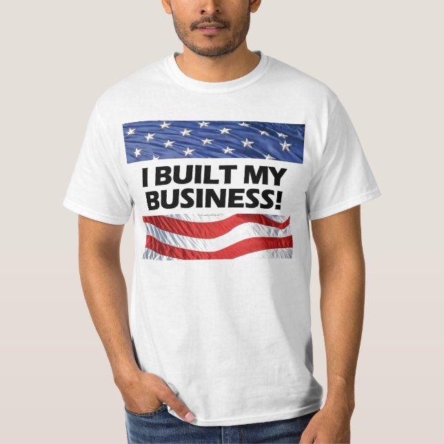 Pro-Kapitalismus, baute ich mein Geschäft, T-Shirt (Vorderseite)