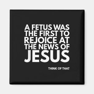 Pro-Leben Fötus freuen Jesus News Zitat Magnet