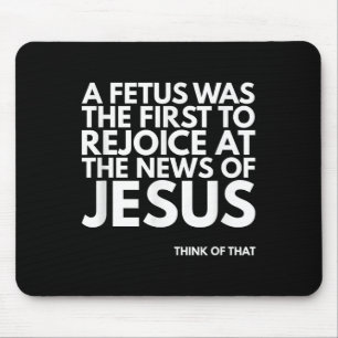 Pro-Leben Fötus freuen Jesus News Zitat Mousepad