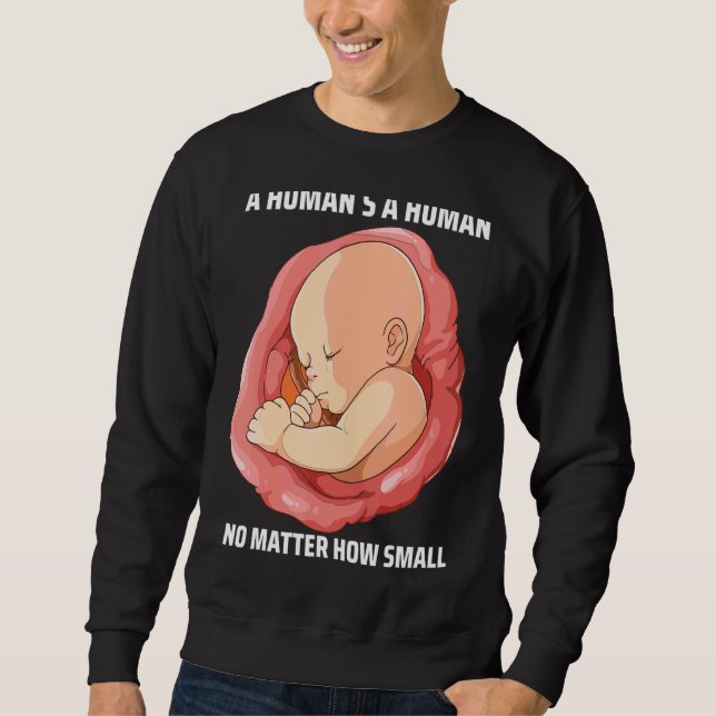 Pro Life Anti Abortion Choose Life 6 Sweatshirt (Vorderseite)