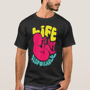 Pro Life Anti-Abtreibung ist nicht absetzbar T-Shirt