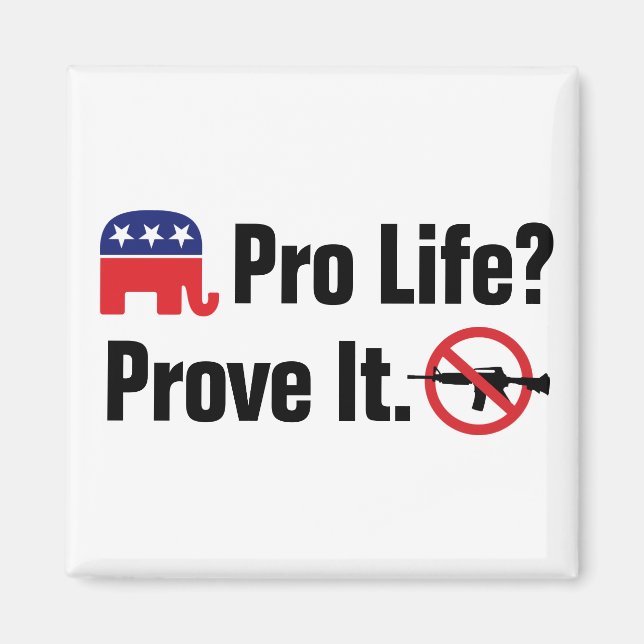 Pro Life? Beweisen Sie es - Verbieten Sie Angriffs Magnet (Vorne)