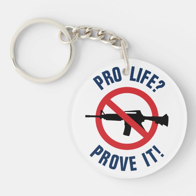 Pro Life? Beweisen Sie es! - Verbot von Angriffswa Schlüsselanhänger (Vorderseite)