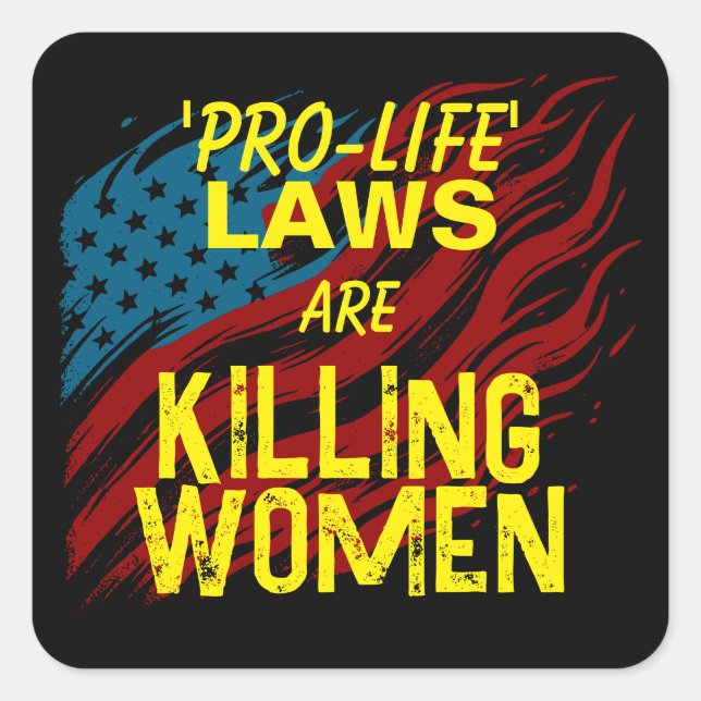 Pro-Life-Gesetze töten Frauen Quadratischer Aufkleber (Vorderseite)